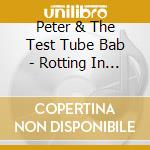 Peter & The Test Tube Bab - Rotting In The Fart Sack cd