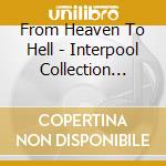 From Heaven To Hell - Interpool Collection Vol.1 cd