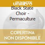 Black State Choir - Permaculture cd