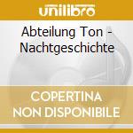 Abteilung Ton - Nachtgeschichte cd