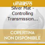 Silver Mat - Controlling Transmission (12') cd