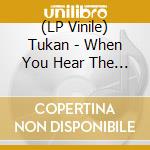 (LP Vinile) Tukan - When You Hear The Silence vinile