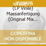 (LP Vinile) Massanfertigung (Original Mix B/W Nyc Remix - D-Light Remix)