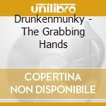 Drunkenmunky - The Grabbing Hands cd musicale di Drunkenmunky
