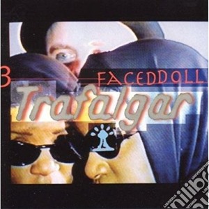 Trafalgar - Facedoll cd musicale di Trafalgar