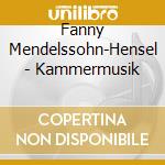 Fanny Mendelssohn-Hensel - Kammermusik cd