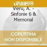 Vieru, A. - Sinfonie 6 & Memorial cd
