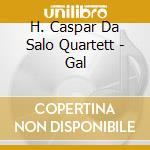 H. Caspar Da Salo Quartett - Gal