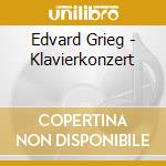 Edvard Grieg - Klavierkonzert cd musicale di Edvard Grieg