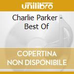 Charlie Parker - Best Of cd