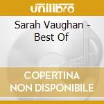 Sarah Vaughan - Best Of cd musicale di Vaughan, Sarah