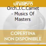 Orch.J.C.Camet - Musics Of Masters cd