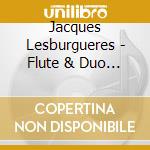 Jacques Lesburgueres - Flute & Duo Fraal cd