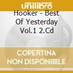 Hooker - Best Of Yesterday Vol.1 2.Cd cd