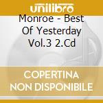 Monroe - Best Of Yesterday Vol.3 2.Cd cd