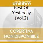Best Of Yesterday (Vol.2) cd musicale di Various