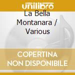La Bella Montanara / Various cd musicale