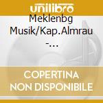 Meklenbg Musik/Kap.Almrau - Mecklenburger Musikanten cd musicale