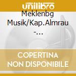 Meklenbg Musik/Kap.Almrau - Mecklenburger Musikanten cd