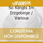 So Klingts Im Erzgebirge / Various cd