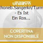 Schoneb.Sangerkn/Turmbl - Es Ist Ein Ros Entsprungen cd