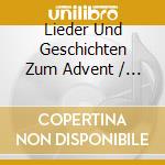 Lieder Und Geschichten Zum Advent / Various cd