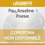 Pau,Anselme - Poesie cd musicale