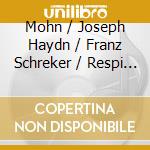 Mohn / Joseph Haydn / Franz Schreker / Respi - Symphonia G Dur cd