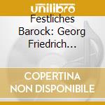 Festliches Barock: Georg Friedrich Handel, Antonio Vivaldi cd