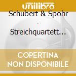 Schubert & Spohr - Streichquartett D Moll cd