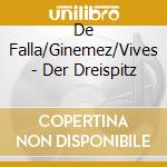 De Falla/Ginemez/Vives - Der Dreispitz cd