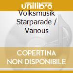 Volksmusik Starparade / Various cd