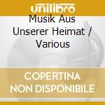 Musik Aus Unserer Heimat / Various cd