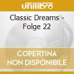 Classic Dreams - Folge 22 cd