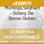 Montega,Sieghard - Solang Die Sterne Gluhen cd