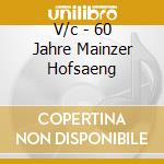 V/c - 60 Jahre Mainzer Hofsaeng cd