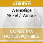 Weinselige Mosel / Various cd musicale