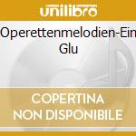Operettenmelodien-Ein Glu cd
