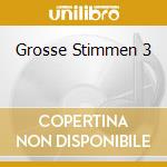 Grosse Stimmen 3 cd
