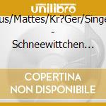 Baltus/Mattes/Kr?Ger/Singer/+ - Schneewittchen Und Die 7 Zwerge cd musicale