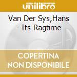 Van Der Sys,Hans - Its Ragtime cd
