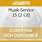 Musik-Service 15 (2 Cd) cd musicale