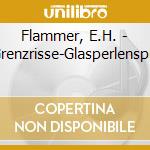 Flammer, E.H. - Grenzrisse-Glasperlenspie