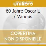 60 Jahre Oscar-1 / Various cd musicale