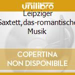 Leipziger Saxtett,das-romantische Musik cd