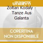Zoltan Kodaly - Tanze Aus Galanta cd