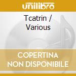 Tcatrin / Various cd