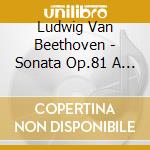 Ludwig Van Beethoven - Sonata Op.81 A 'Les Adieux