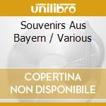 Souvenirs Aus Bayern / Various cd
