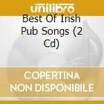 Best Of Irish Pub Songs (2 Cd) cd